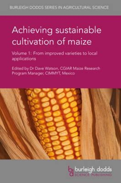Achieving Sustainable Cultivation of Maize Volume 1 : From Improved Varieties to Local Applications, Hardback Book