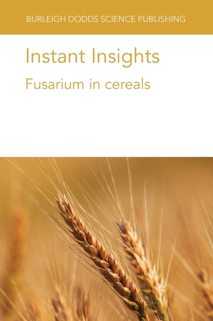 Instant Insights: Fusarium in Cereals, Paperback / softback Book