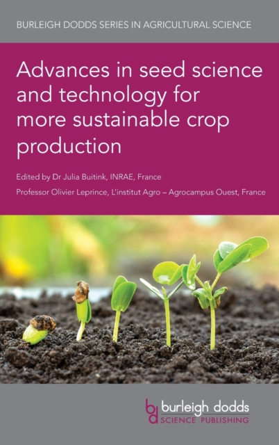 Advances in Seed Science and Technology for More Sustainable Crop Production, Hardback Book