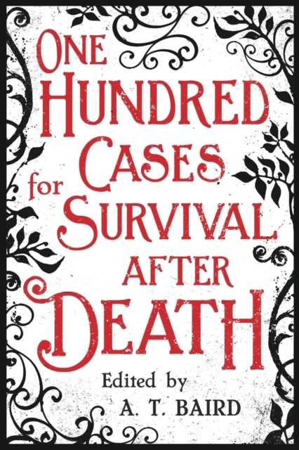One Hundred Cases for Survival After Death, Paperback / softback Book