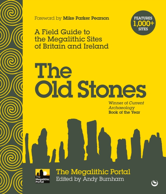 The Old Stones : A Field Guide to the Megalithic Sites of Britain and Ireland, Paperback / softback Book
