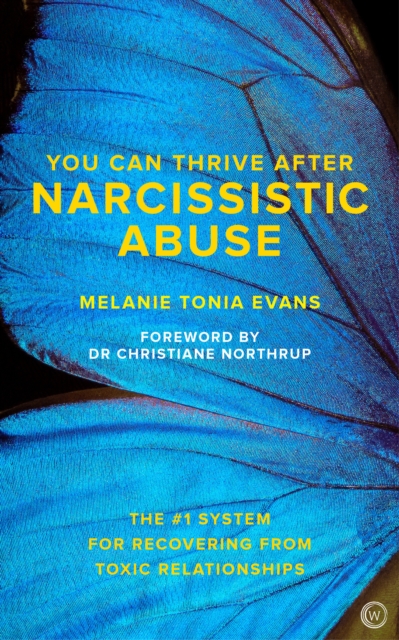 You Can Thrive After Narcissistic Abuse : The #1 System for Recovering from Toxic Relationships, Paperback / softback Book