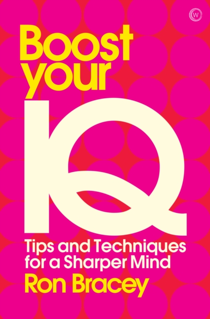 Boost your IQ : Tips and Techniques for a Sharper Mind, Paperback / softback Book