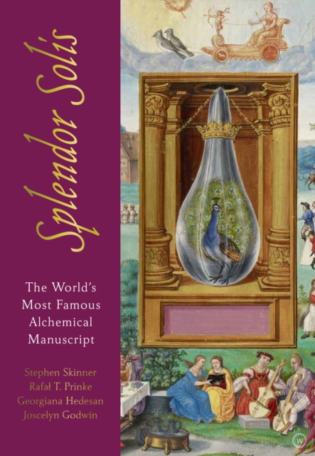The Splendor Solis : The World's Most Famous Alchemical Manuscript, Hardback Book