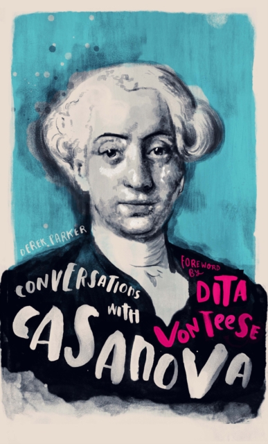 Conversations with Casanova : A Fictional Dialogue Based on Biographical Facts, Hardback Book