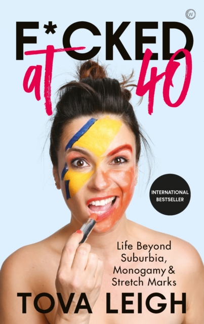 F*cked at 40 : Life Beyond Suburbia, Monogamy and Stretch Marks, Hardback Book