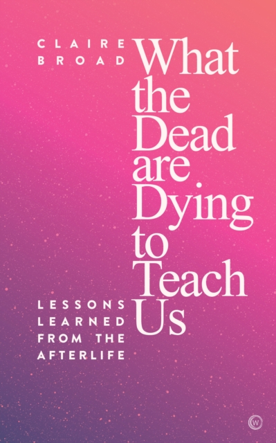 What the Dead are Dying to Teach Us, EPUB eBook