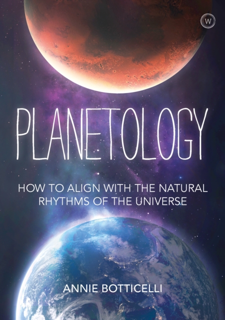 Planetology : How to Align with the Natural Rhythms of the Universe, Hardback Book