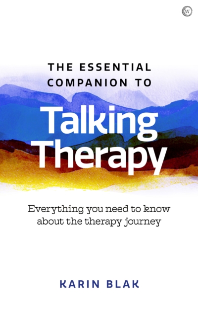 The Essential Companion to Talking Therapy : Everything you need to know about the therapy journey, Paperback / softback Book