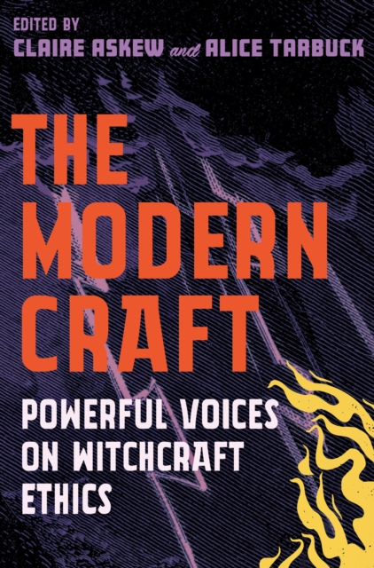 The Modern Craft : Powerful voices on witchcraft ethics, Paperback / softback Book