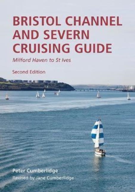 Bristol Channel and Severn Cruising Guide : Milford Haven to St.Ives, Paperback / softback Book