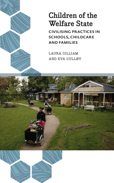 Children of the Welfare State : Civilising Practices in Schools, Childcare and Families, PDF eBook