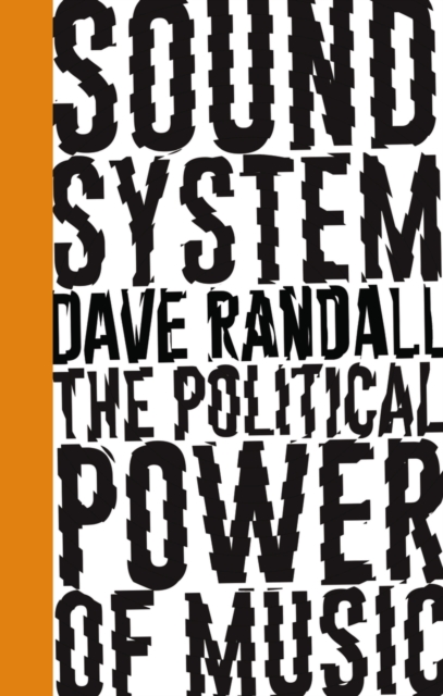 Sound System : The Political Power of Music, PDF eBook