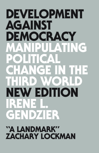 Development Against Democracy : Manipulating Political Change in the Third World, EPUB eBook