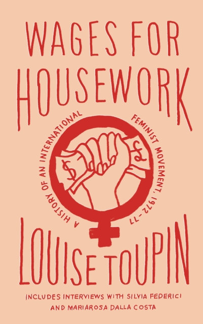 Wages for Housework : A History of an International Feminist Movement, 1972-77, EPUB eBook