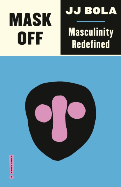 Mask Off : Masculinity Redefined, EPUB eBook