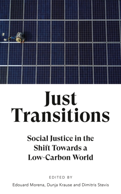 Just Transitions : Social Justice in the Shift Towards a Low-Carbon World, PDF eBook