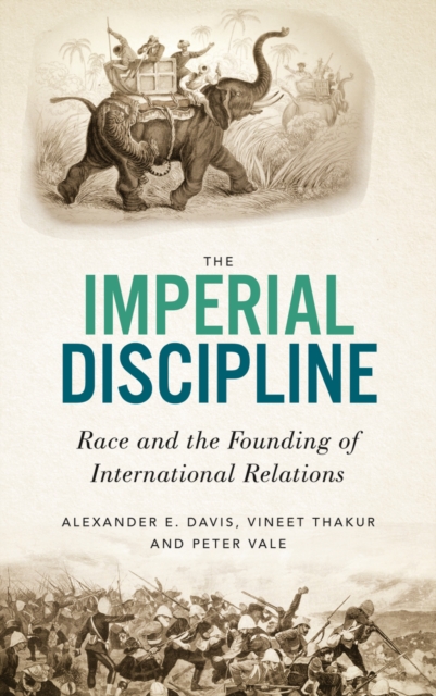 The Imperial Discipline : Race and the Founding of International Relations, EPUB eBook