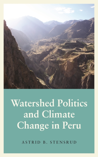 Watershed Politics and Climate Change in Peru, EPUB eBook
