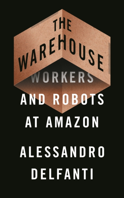 The Warehouse : Workers and Robots at Amazon, PDF eBook