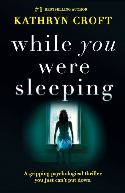 While You Were Sleeping : A gripping psychological thriller you just can't put down, Paperback / softback Book