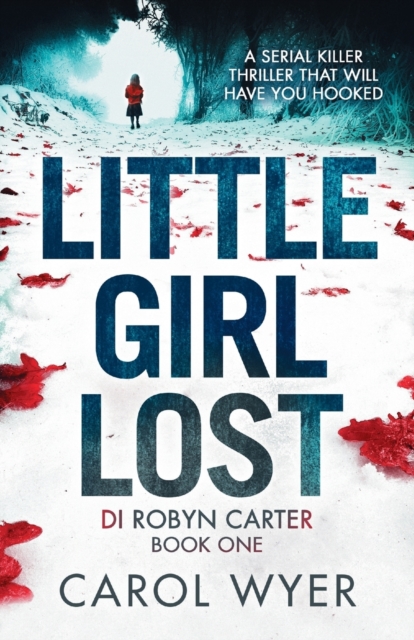 Little Girl Lost : A Gripping Thriller That Will Have You Hooked, Paperback / softback Book