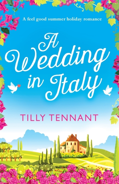 A Wedding in Italy : A Feel Good Summer Holiday Romance, Paperback / softback Book