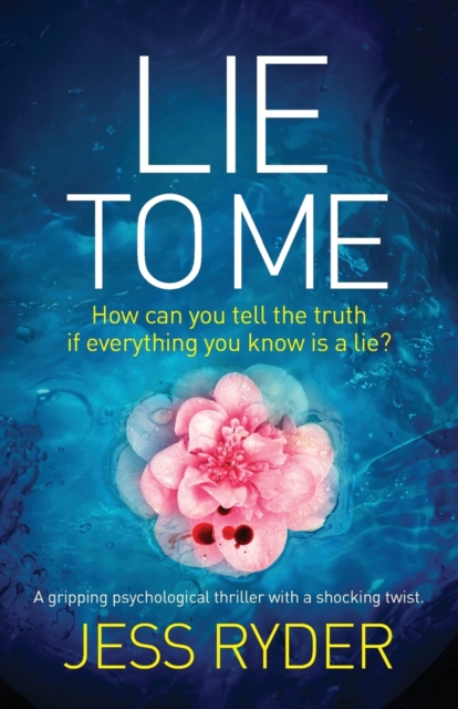 Lie to Me : A gripping psychological thriller with a shocking twist, Paperback / softback Book