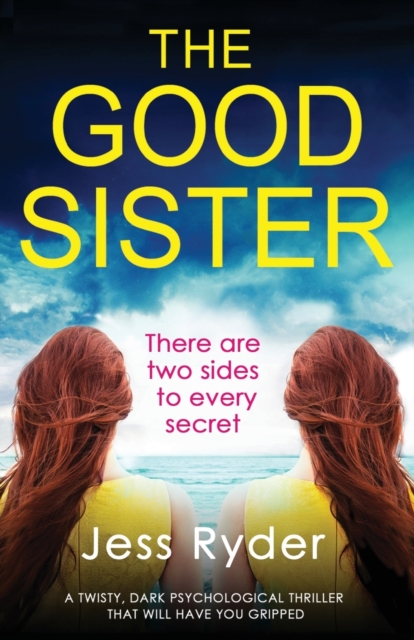 The Good Sister : A twisty, dark psychological thriller that will have you gripped, Paperback / softback Book