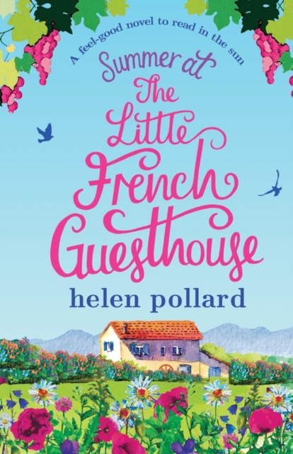 Summer at the Little French Guesthouse : A feel good novel to read in the sun, Paperback / softback Book