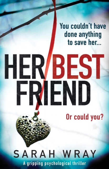 Her Best Friend : A Gripping Psychological Thriller, Paperback / softback Book