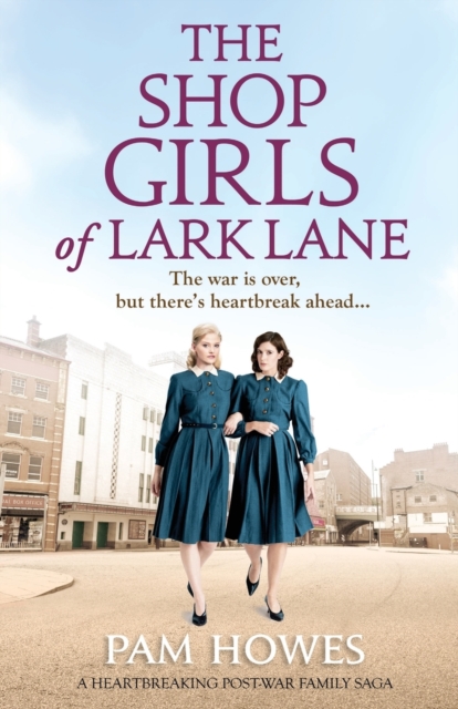 The Shop Girls of Lark Lane : A Heartbreaking Post-War Family Saga, Paperback / softback Book