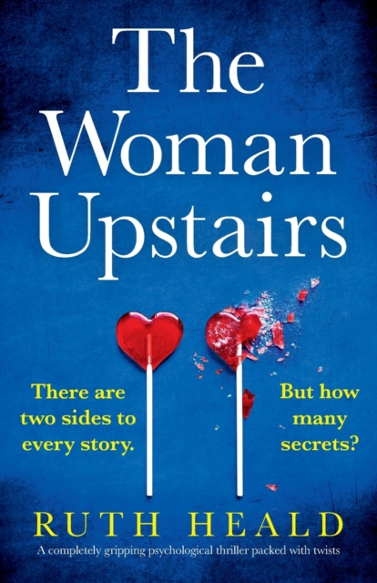 The Woman Upstairs : A completely gripping psychological thriller packed with twists, Paperback / softback Book