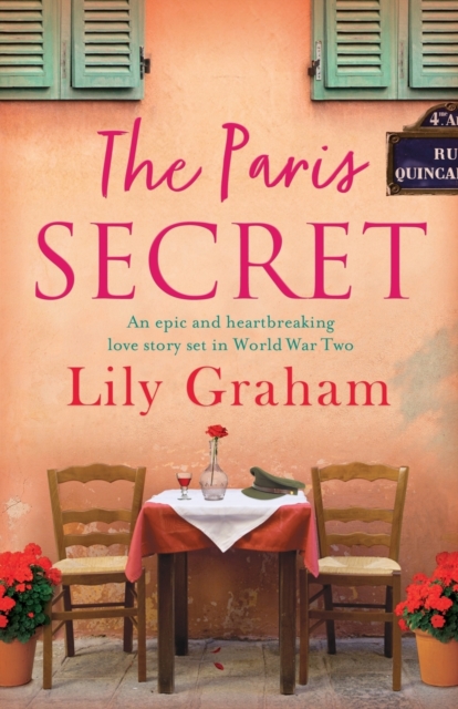 The Paris Secret : An epic and heartbreaking love story set in World War Two, Paperback / softback Book