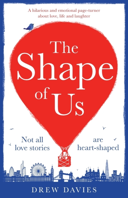 The Shape of Us : A Hilarious and Emotional Page Turner about Love, Life and Laughter, Paperback / softback Book