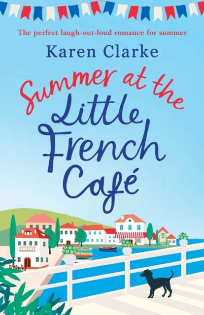 Summer at the Little French Cafe : The perfect laugh out loud romance for summer, Paperback / softback Book