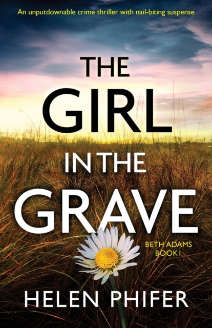 The Girl in the Grave : An unputdownable crime thriller with nail-biting suspense, Paperback / softback Book