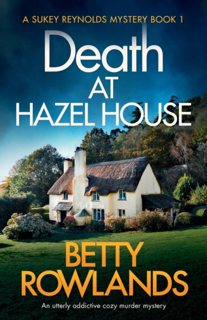 Death at Hazel House : An utterly addictive cozy murder mystery, Paperback / softback Book