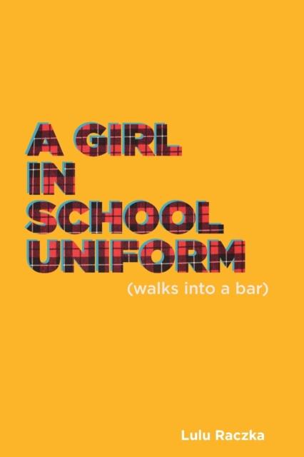 A Girl in School Uniform (Walks Into a Bar), Paperback / softback Book