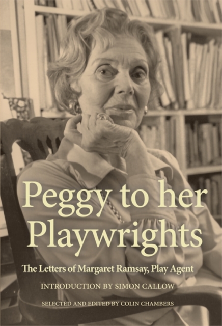 Peggy to her Playwrights : The Letters of Margaret Ramsay, Play Agent, EPUB eBook