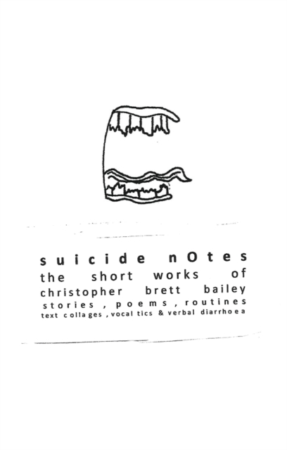 suicide notes : the short works of christopher brett bailey, Paperback / softback Book