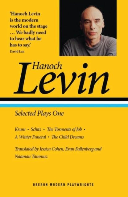 Hanoch Levin: Selected Plays One : Krum; Schitz; The Torments of Job; A Winter Funeral; The Child Dreams, EPUB eBook