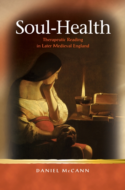 Soul-Health : Therapeutic Reading in Later Medieval England, EPUB eBook