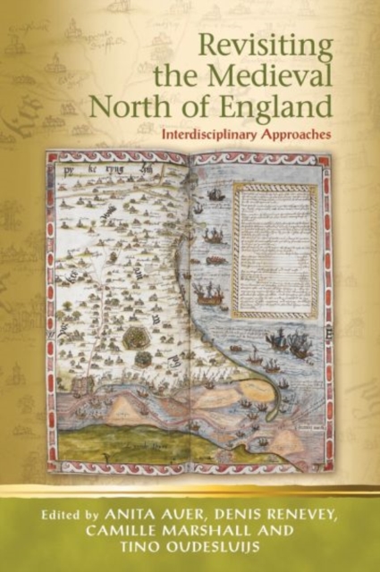 Revisiting the Medieval North of England : Interdisciplinary Approaches, Paperback / softback Book