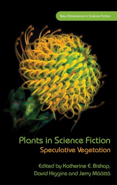 Plants in Science Fiction : Speculative Vegetation, Hardback Book