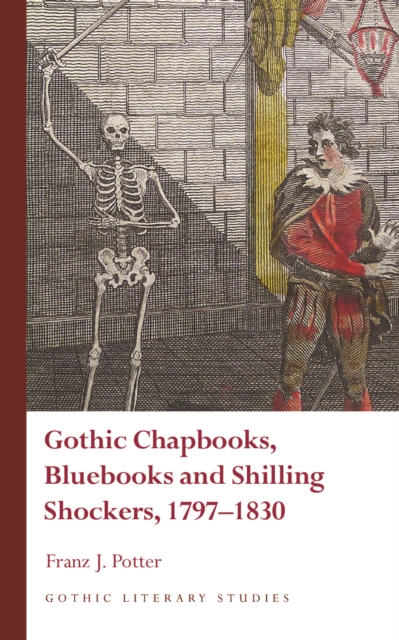 Gothic Chapbooks, Bluebooks and Shilling Shockers, 17971830, EPUB eBook