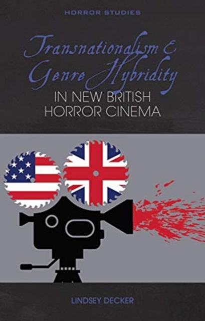 Transnationalism and Genre Hybridity in New British Horror Cinema, Paperback / softback Book