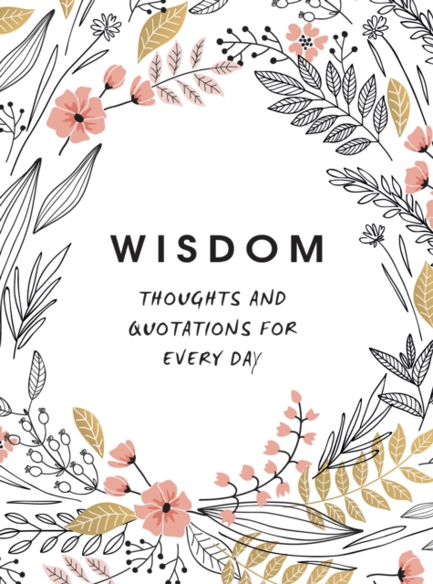 Wisdom : Thoughts and Quotations for Every Day, Hardback Book