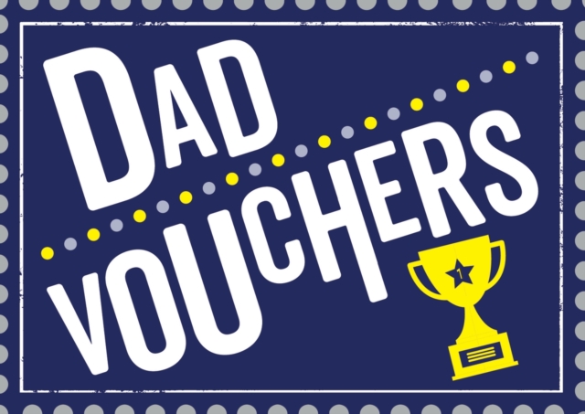 Dad Vouchers : The Perfect Gift to Treat Your Dad, Paperback / softback Book