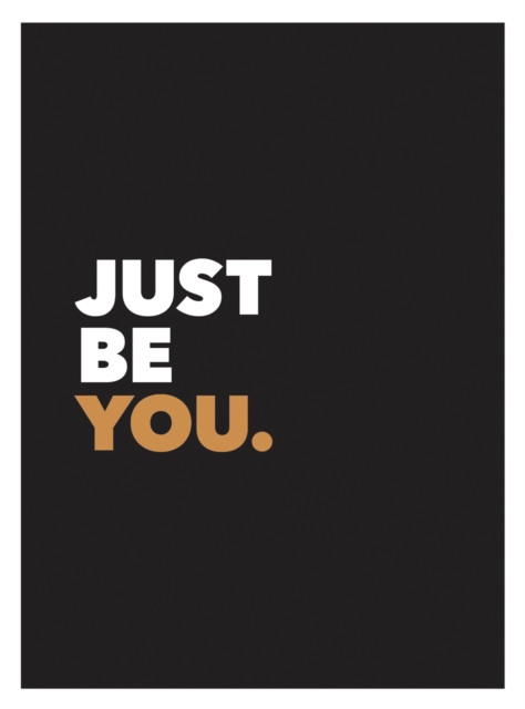 Just Be You : Positive Quotes and Affirmations for Self-Care, EPUB eBook